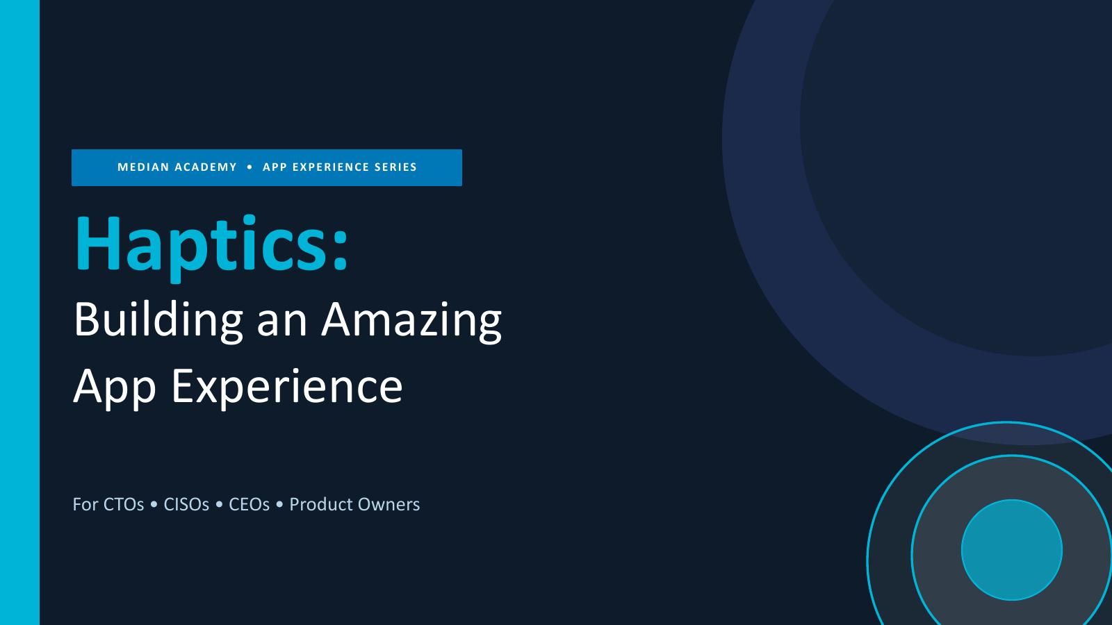 Cover slide for Haptics: Building an Amazing App Experience